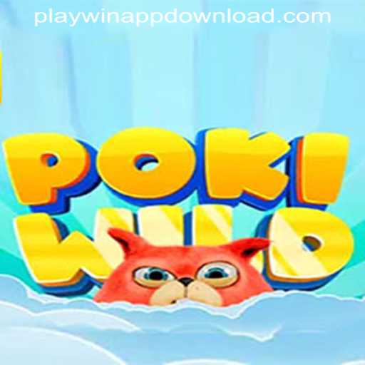 PokiWild: An Engaging Adventure with PLAYWIN APP DOWNLOAD