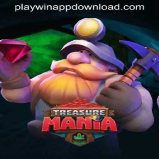 Dive into the World of TreasureMania with PLAYWIN APP DOWNLOAD